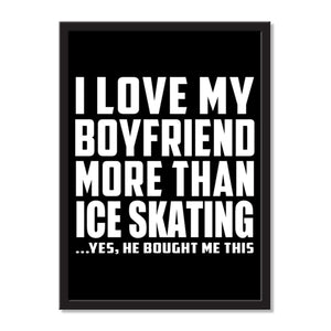 I Love My Boyfriend More Than Ice Skating ...He Bought Me This - Portrait Frame Photo Tile