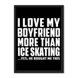 I Love My Boyfriend More Than Ice Skating ...He Bought Me This - Portrait Frame Photo Tile