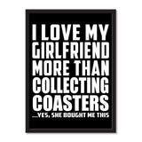 I Love My Girlfriend More Than Collecting Coasters ...She Bought Me This - Portrait Frame Photo Tile