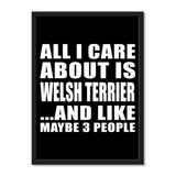 All I Care About Is Welsh Terrier And Like Maybe 3 People - Portrait Frame Photo Tile