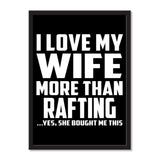 I Love My Wife More Than Rafting ...Yes, She Bought Me This - Portrait Frame Photo Tile