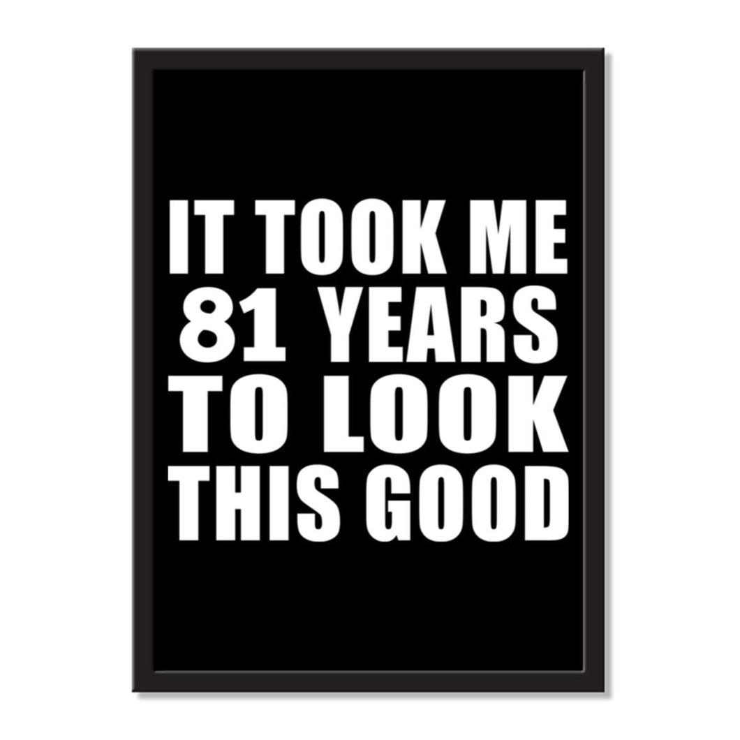 It Took Me 81 Years To Look This Good - Portrait Frame Photo Tile