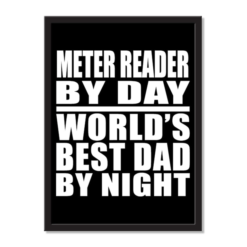 Meter Reader By Day World's Best Dad By Night - Portrait Frame Photo Tile