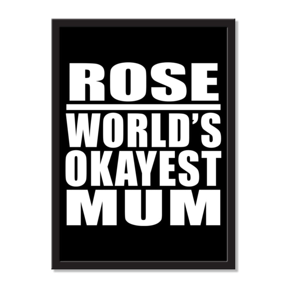 Rose World's Okayest Mum - Portrait Frame Photo Tile