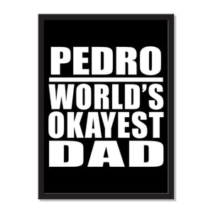 Pedro World's Okayest Dad - Portrait Frame Photo Tile