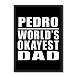 Pedro World's Okayest Dad - Portrait Frame Photo Tile