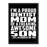 I'm A Proud Dentist Mom Of A Freaking Awesome Son, He Bought Me This - Portrait Frame Photo Tile