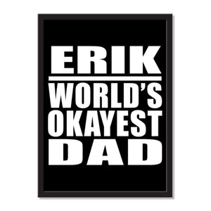 Erik World's Okayest Dad - Portrait Frame Photo Tile