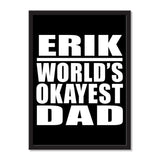 Erik World's Okayest Dad - Portrait Frame Photo Tile