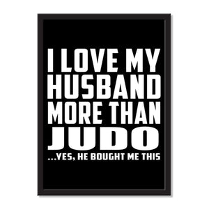 I Love My Husband More Than Judo ...He Bought Me This - Portrait Frame Photo Tile