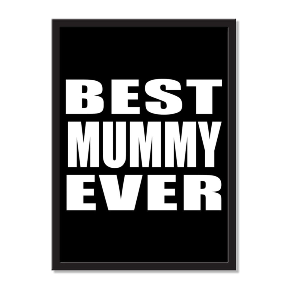 Best Mummy Ever - Portrait Frame Photo Tile