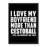 I Love My Boyfriend More Than Cestoball ...He Bought Me This - Portrait Frame Photo Tile