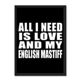 All I Need Is Love And My English Mastiff - Portrait Frame Photo Tile