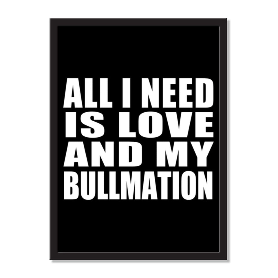 All I Need Is Love And My Bullmation - Portrait Frame Photo Tile