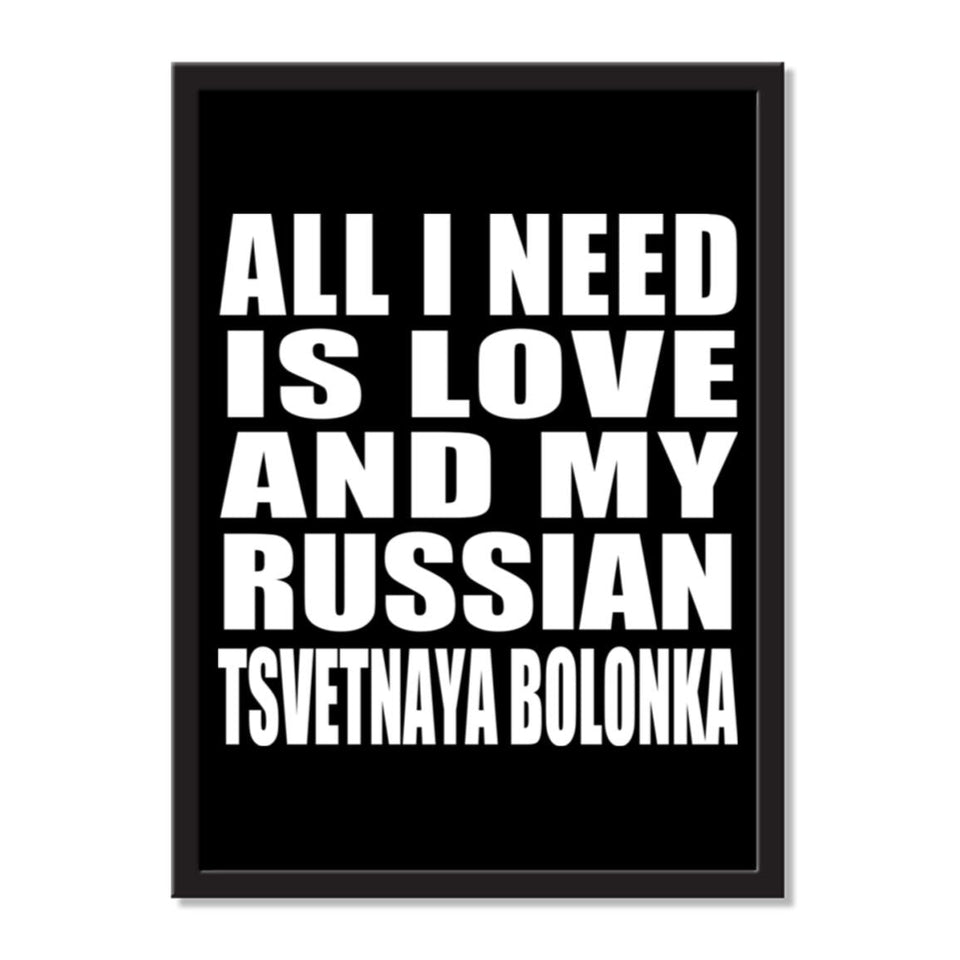 All I Need Is Love And My Russian Tsvetnaya Bolonka - Portrait Frame Photo Tile