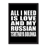 All I Need Is Love And My Russian Tsvetnaya Bolonka - Portrait Frame Photo Tile