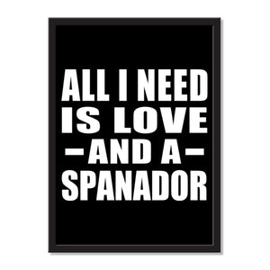 All I Need Is Love And A Spanador - Portrait Frame Photo Tile