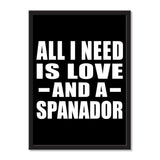 All I Need Is Love And A Spanador - Portrait Frame Photo Tile