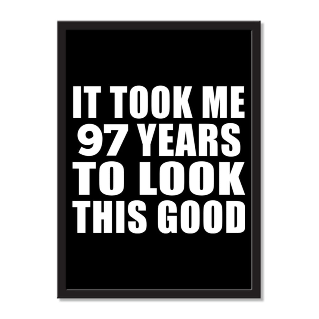 It Took Me 97 Years To Look This Good - Portrait Frame Photo Tile