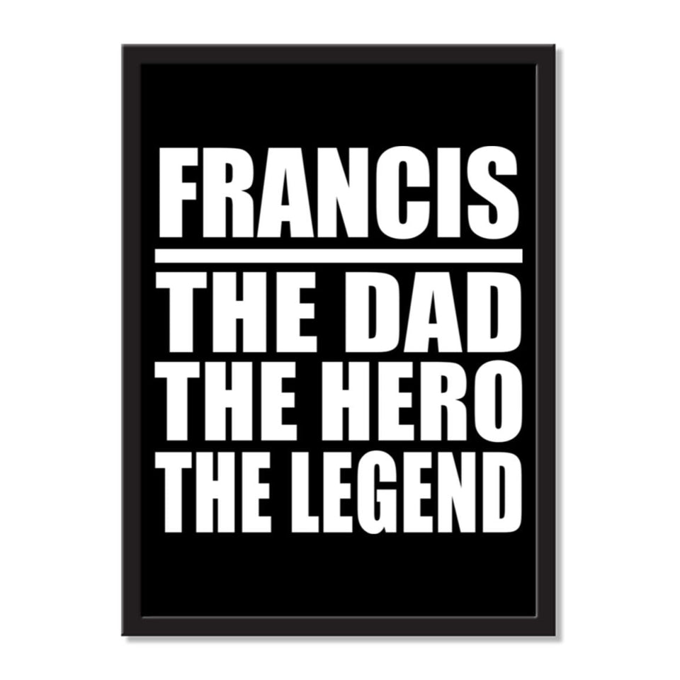 Francis The Dad The Hero The Legend - Portrait Frame Photo Tile