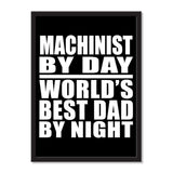 Machinist By Day World's Best Dad By Night - Portrait Frame Photo Tile