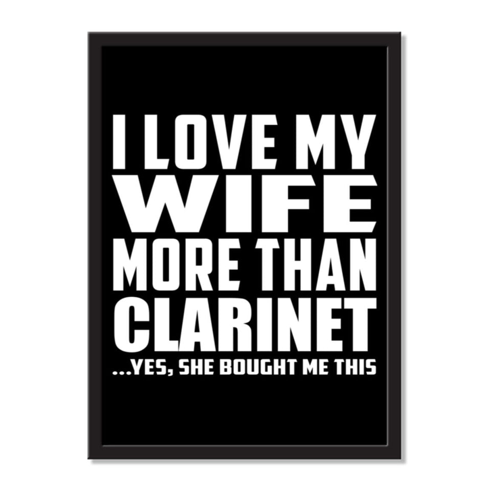 I Love My Wife More Than Clarinet ...Yes, She Bought Me This - Portrait Frame Photo Tile