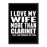 I Love My Wife More Than Clarinet ...Yes, She Bought Me This - Portrait Frame Photo Tile