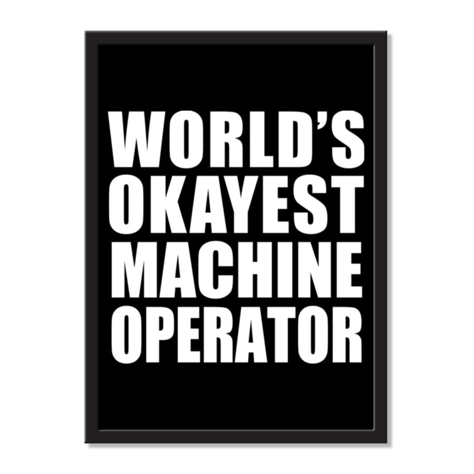 World's Okayest Machine Operator - Portrait Frame Photo Tile