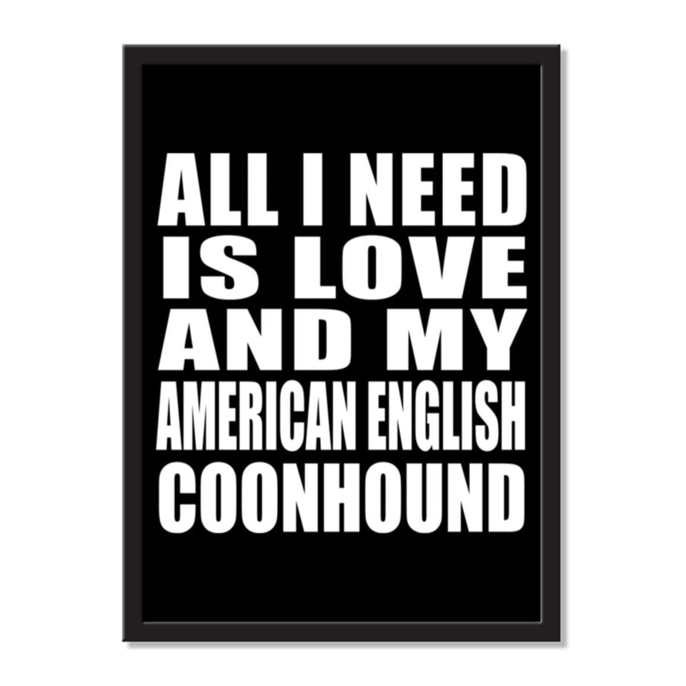 All I Need Is Love And My American English Coonhound - Portrait Frame Photo Tile