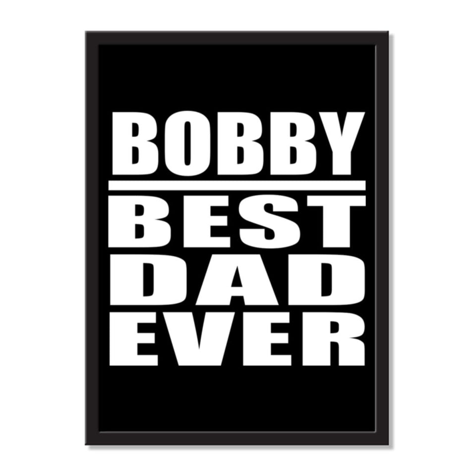 Bobby Best Dad Ever - Portrait Frame Photo Tile