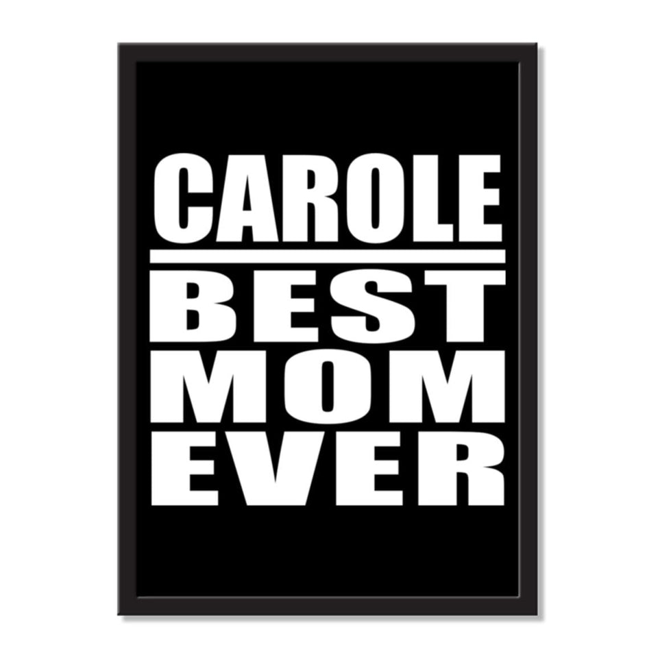 Carole Best Mom Ever - Portrait Frame Photo Tile