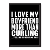 I Love My Boyfriend More Than Curling ...He Bought Me This - Portrait Frame Photo Tile