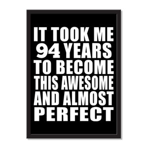 It Took Me 94 Years To Become This Awesome And Almost Perfect - Portrait Frame Photo Tile