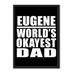Eugene World's Okayest Dad - Portrait Frame Photo Tile