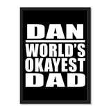 Dan World's Okayest Dad - Portrait Frame Photo Tile