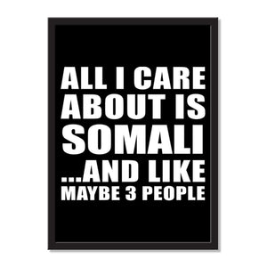 All I Care About Is Somali And Like Maybe 3 People - Portrait Frame Photo Tile