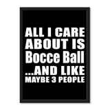 All I Care About Is Bocce Ball And Like Maybe 3 People - Portrait Frame Photo Tile