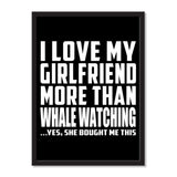 I Love My Girlfriend More Than Whale Watching ...She Bought Me This - Portrait Frame Photo Tile