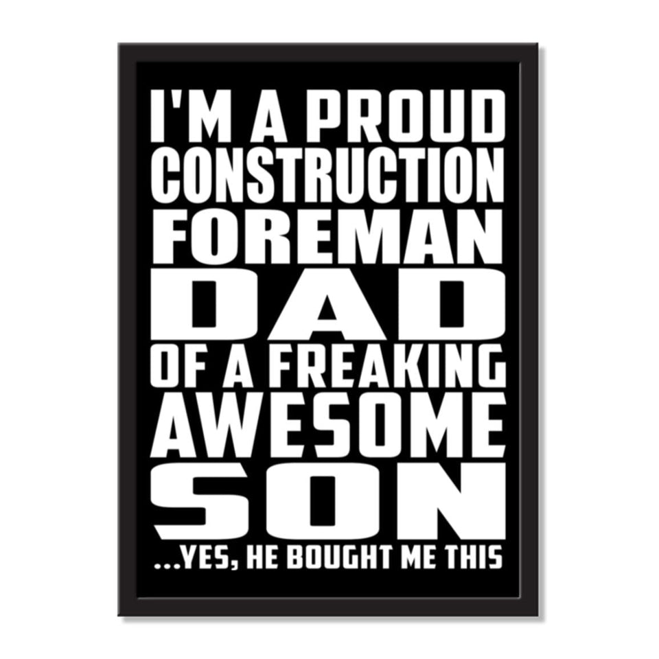 I'm A Proud Construction Foreman Dad Of A Freaking Awesome Son, He Bought Me This - Portrait Frame Photo Tile
