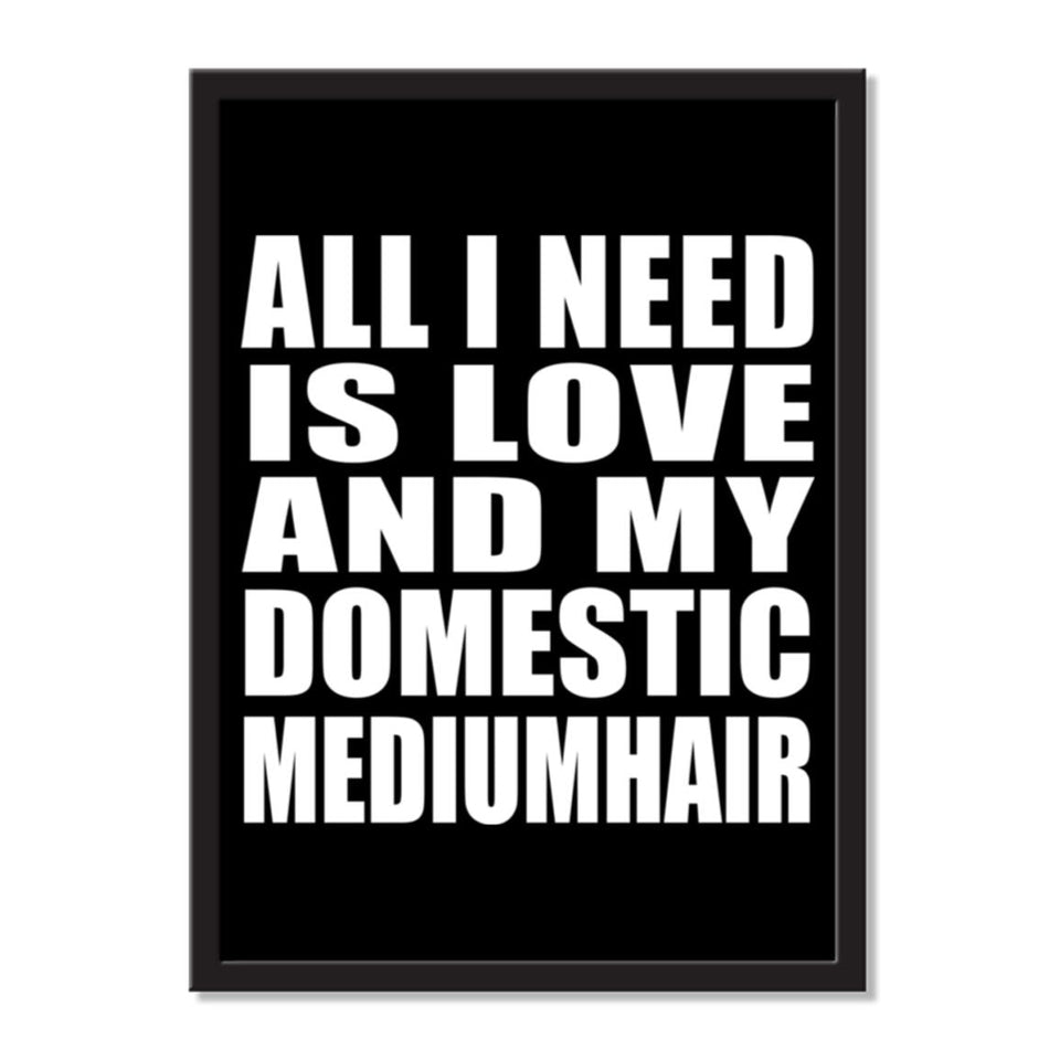 All I Need Is Love And My Domestic Mediumhair - Portrait Frame Photo Tile