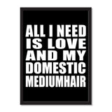 All I Need Is Love And My Domestic Mediumhair - Portrait Frame Photo Tile