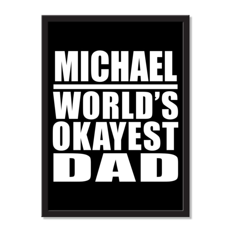 Michael World's Okayest Dad - Portrait Frame Photo Tile