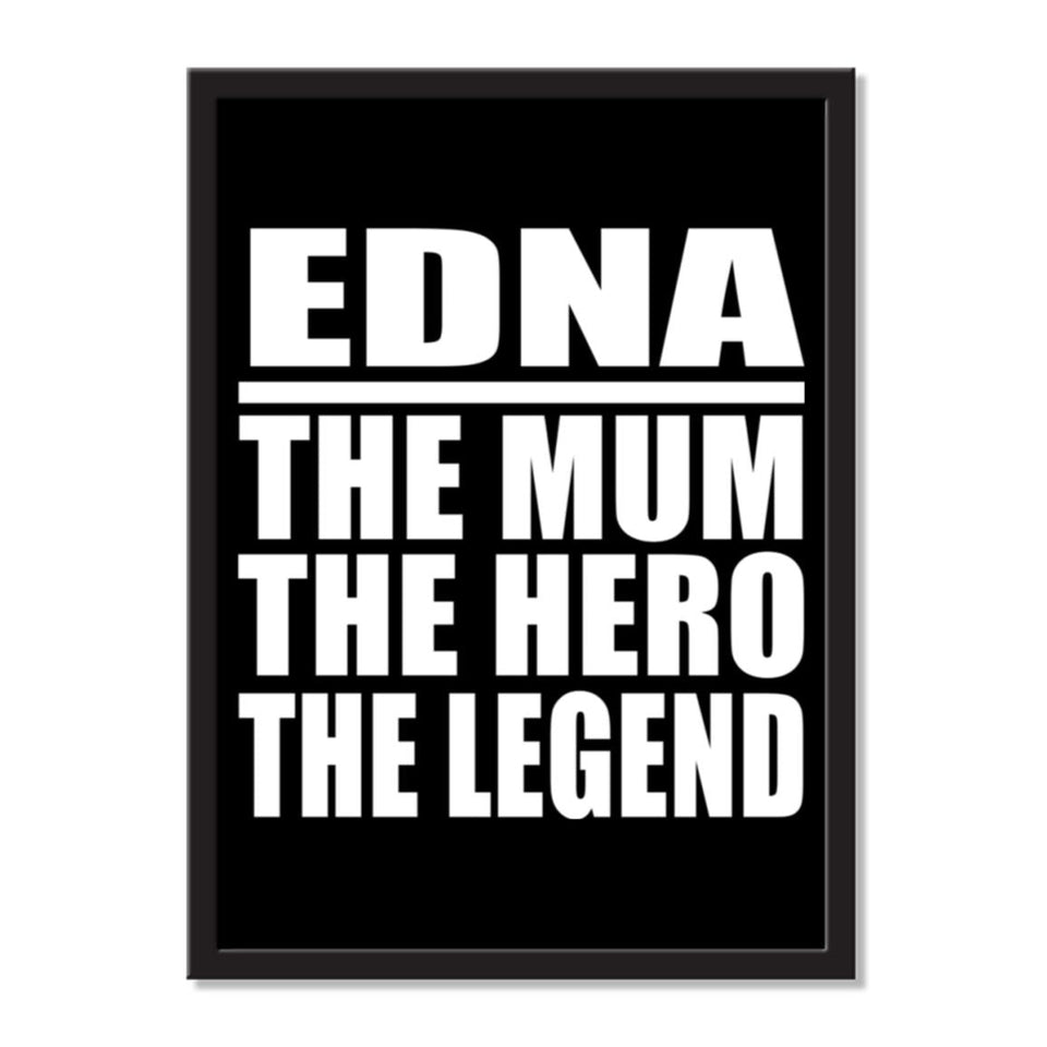 Edna The Mum The Hero The Legend - Portrait Frame Photo Tile