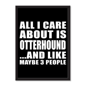 All I Care About Is Otterhound And Like Maybe 3 People - Portrait Frame Photo Tile
