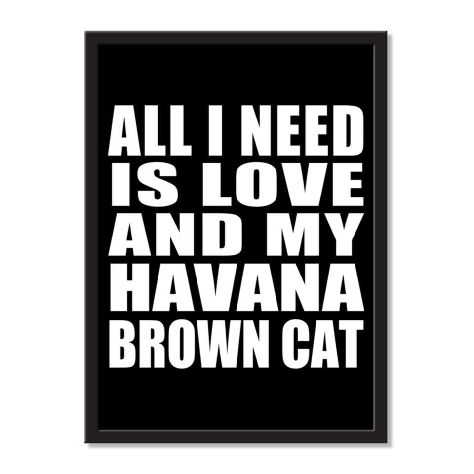 All I Need Is Love And My Havana Brown Cat - Portrait Frame Photo Tile
