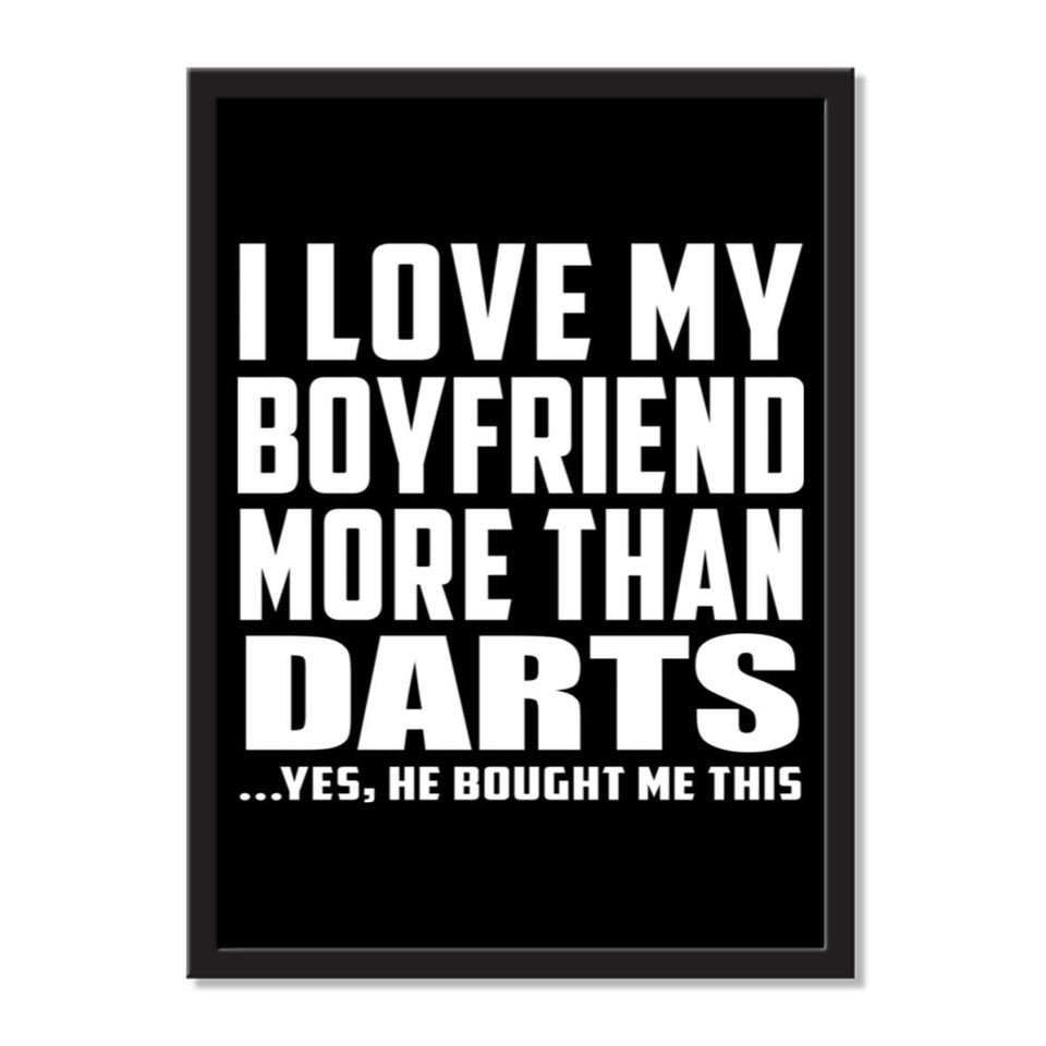 I Love My Boyfriend More Than Darts ...He Bought Me This - Portrait Frame Photo Tile