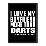 I Love My Boyfriend More Than Darts ...He Bought Me This - Portrait Frame Photo Tile