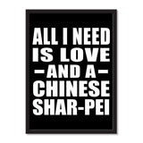 All I Need Is Love And A Chinese Shar-Pei - Portrait Frame Photo Tile