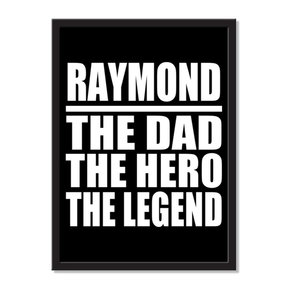 Raymond The Dad The Hero The Legend - Portrait Frame Photo Tile