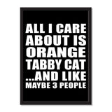 All I Care About Is Orange Tabby Cat And Like Maybe 3 People - Portrait Frame Photo Tile